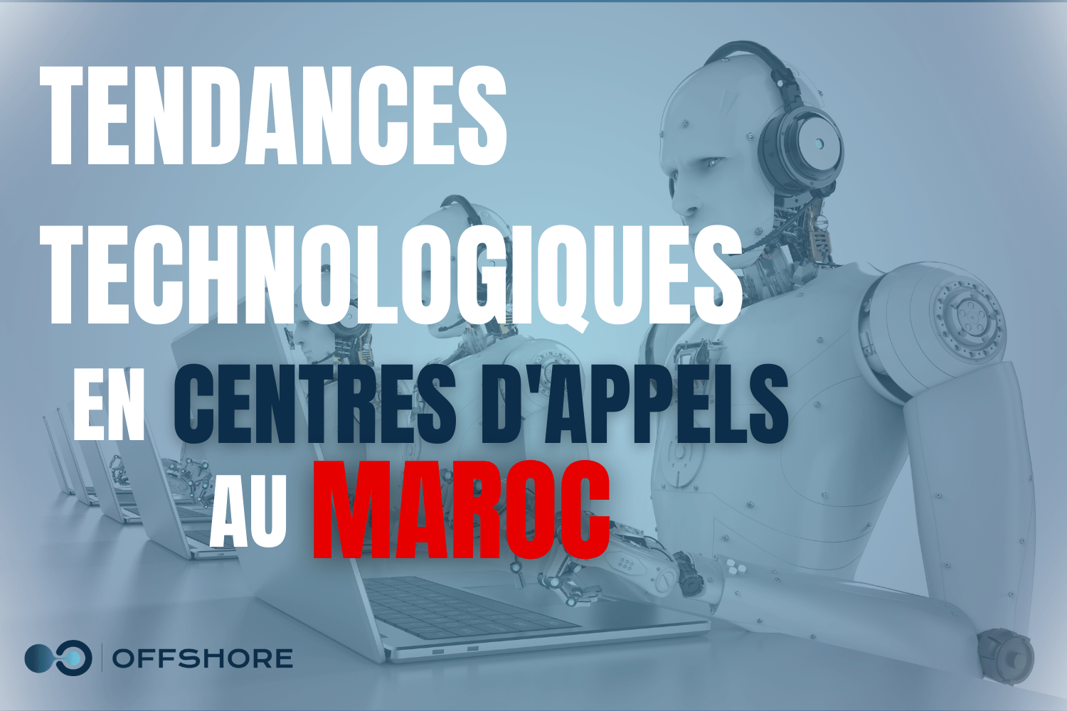 tendances technologiques en centres d'appels