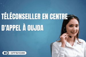 téléconseiller en centre d'appel à oujda